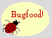 Bug Food!
