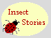 Insect Stories