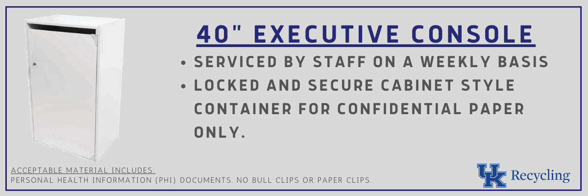 a confidential paper 40 inch executive console. On the right reads, serviced by staff on a weekly basis. Locked and secure cabinet style container for confidential paper only.