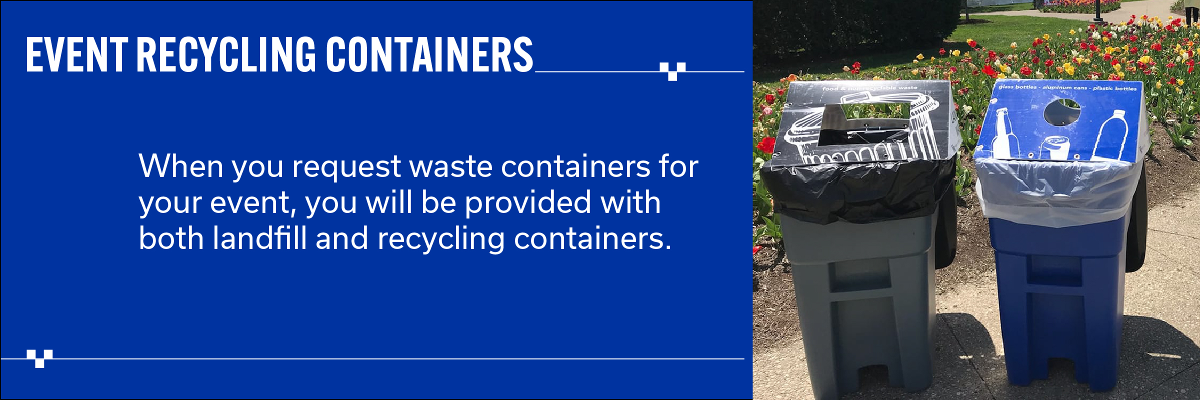 reads, "event recycling containers. When you request waste containers for your event, you will be provided with both landfill and recycling containers." On the right is a picture of UK Recycling Event Containers.