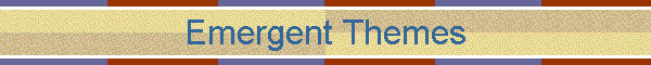 Emergent Themes